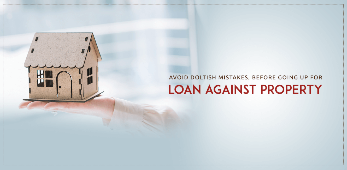 5 Things to Consider when seeking Loan against Property