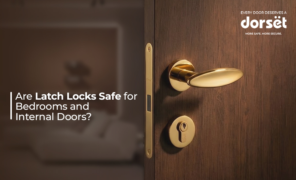 Are Latch Locks Safe for Bedrooms and Internal Doors?